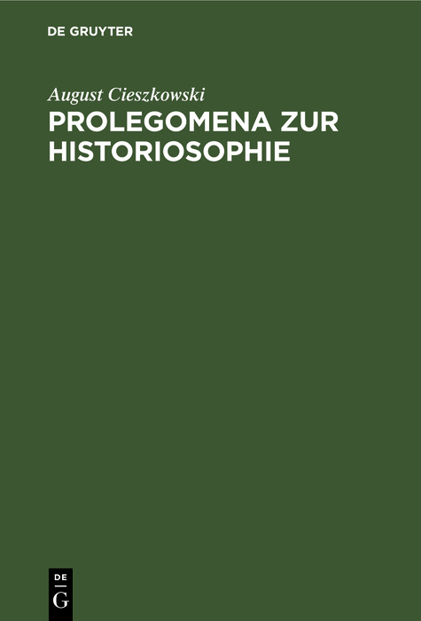 Prolegomena zur Historiosophie - August Cieszkowski