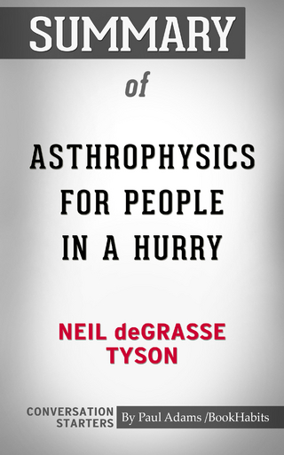 Summary of Astrophysics for People in a Hurry