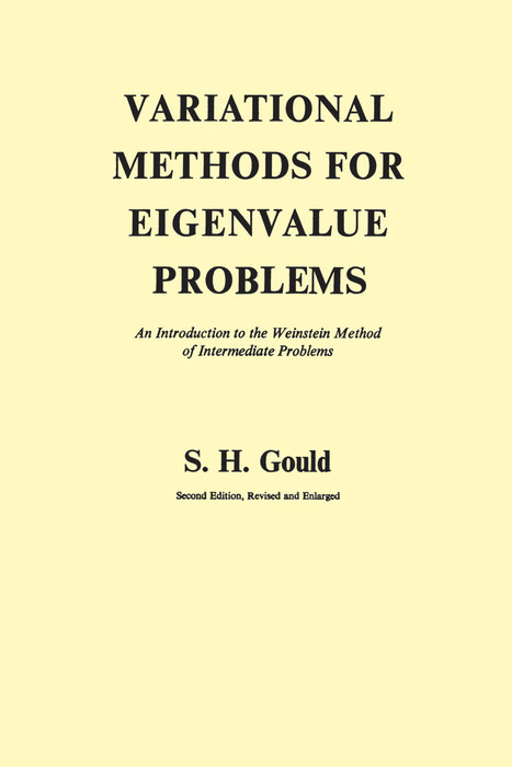 Variational Methods for Eigenvalue Problems -  S. H. Gould
