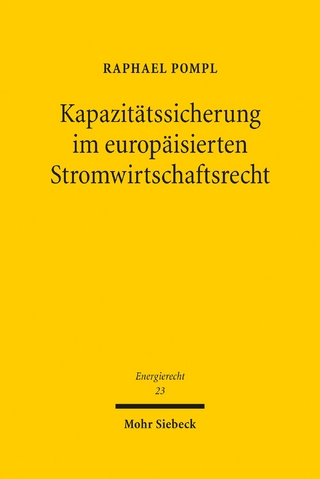 Kapazitätssicherung im europäisierten Stromwirtschaftsrecht