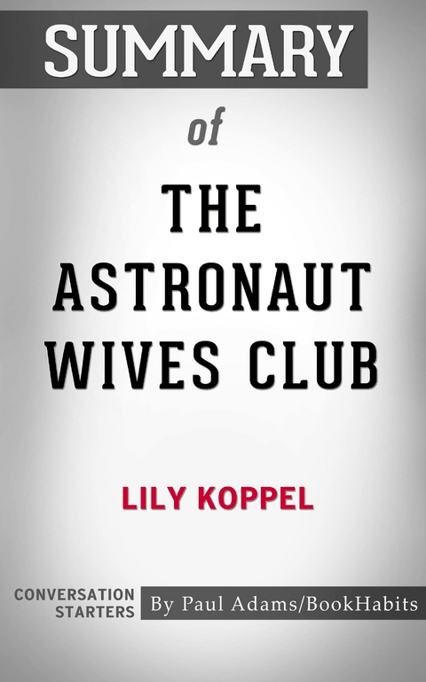 Summary of The Astronaut Wives Club -  Paul Adams