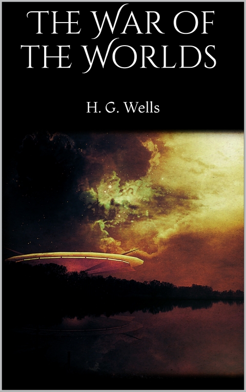 The War of the Worlds - H. G. Wells