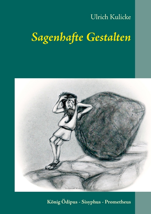 Sagenhafte Gestalten - Ulrich Kulicke