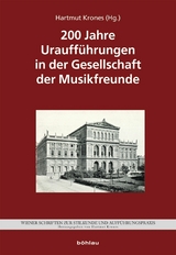 200 Jahre Urauff&uuml;hrungen in der Gesellschaft der Musikfreunde - 