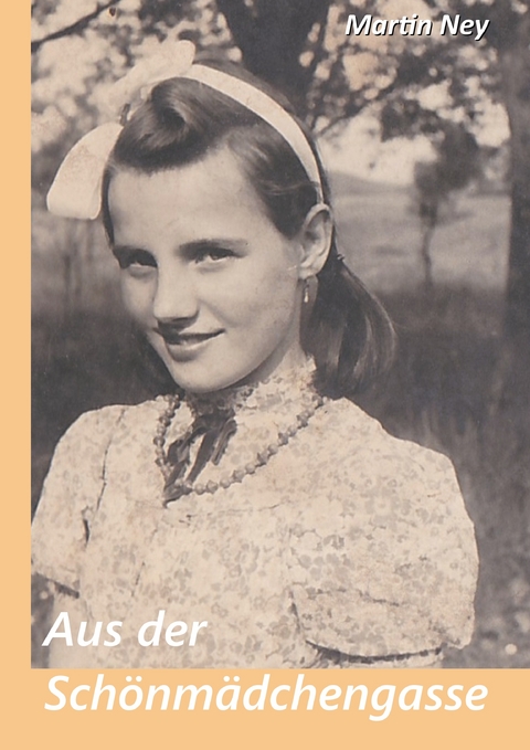 Aus der Sch&ouml;nm&auml;dchengasse - Martin Ney