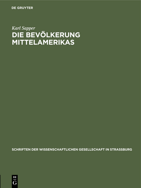 Die Bev&ouml;lkerung Mittelamerikas - Karl Sapper