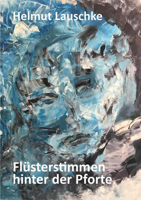 Fl&uuml;sterstimmen hinter der Pforte - Helmut Lauschke