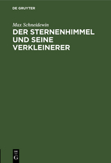 Der Sternenhimmel und seine Verkleinerer - Max Schneidewin