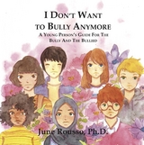 I Don't Want to Bully Anymore - June Rousso