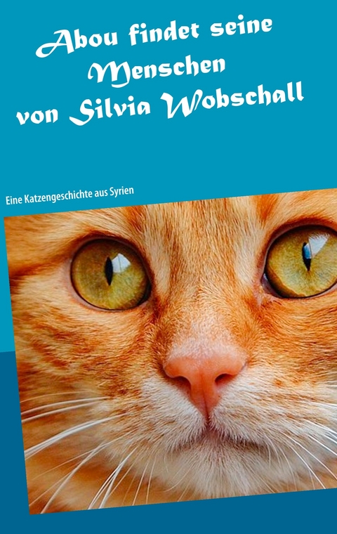 Abou findet seine Menschen - Silvia Wobschall