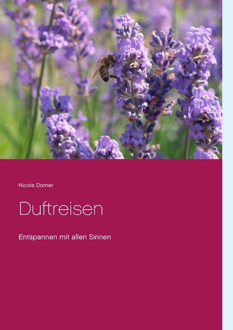 Duftreisen - Nicole Dorner