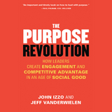 The Purpose Revolution - John B. Izzo, Jeff Vanderwielen