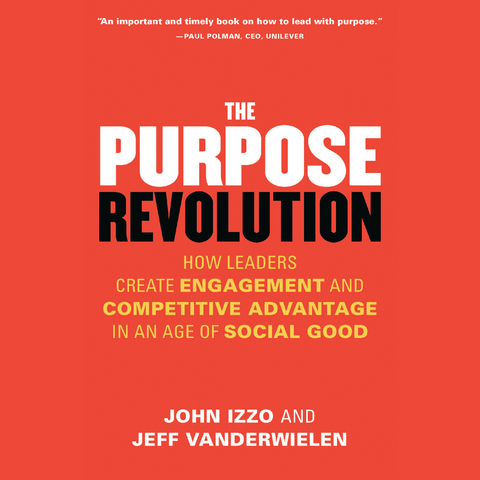 The Purpose Revolution - John B. Izzo, Jeff Vanderwielen