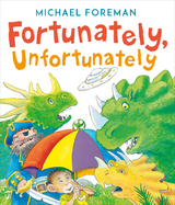Fortunately, Unfortunately - Michael Foreman
