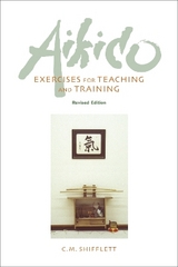 Aikido Exercises for Teaching and Training - Shifflett, C. M.