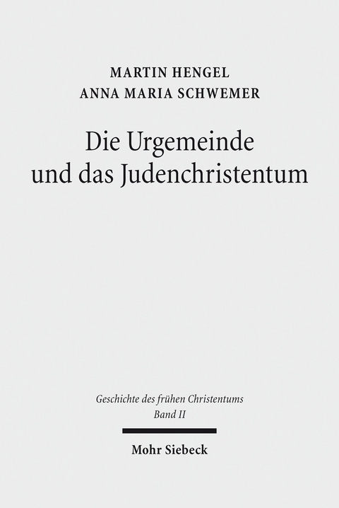 Geschichte des fr&uuml;hen Christentums -  Martin Hengel,  Anna Maria Schwemer