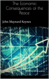 The Economic Consequences of the Peace - John Maynard Keynes