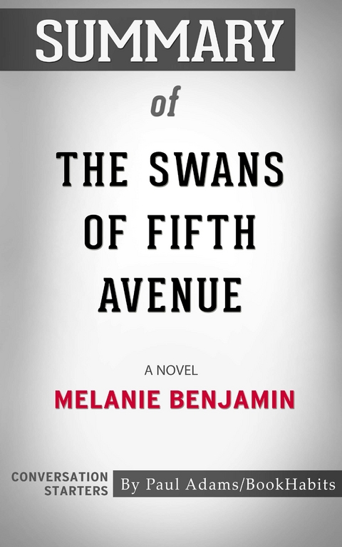 Summary of The Swans of Fifth Avenue -  Paul Adams