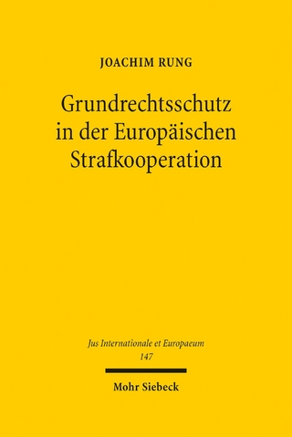 Grundrechtsschutz in der Europäischen Strafkooperation