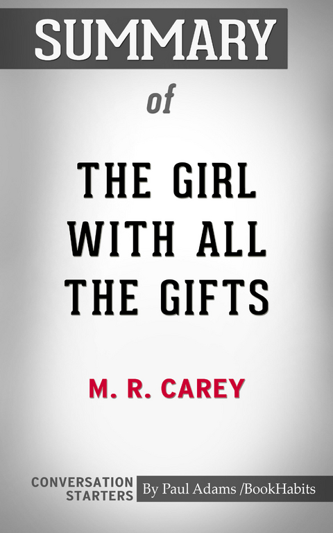 Summary of The Girl With All the Gifts -  Paul Adams