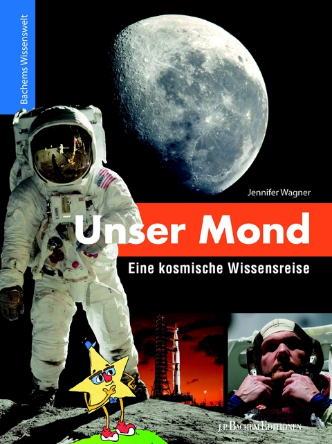Unser Mond - Eine kosmische Wissensreise -  Jennifer Wagner
