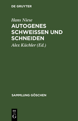 Autogenes Schwei&szlig;en und Schneiden - Hans Niese