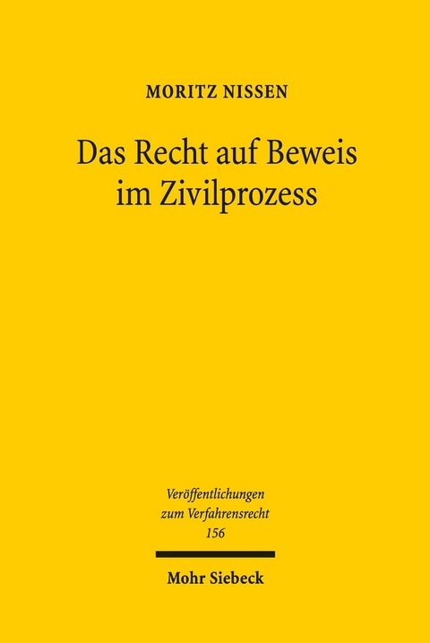 Das Recht auf Beweis im Zivilprozess -  Moritz Nissen