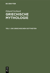 Die griechischen Gottheiten - Eduard Gerhard