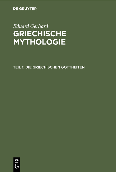 Die griechischen Gottheiten - Eduard Gerhard