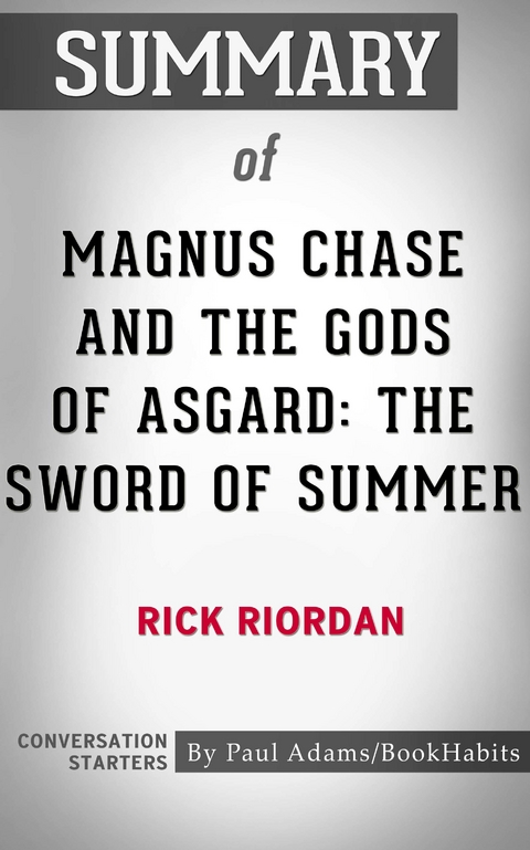 Summary of Magnus Chase and the Gods of Asgard: The Sword of Summer -  Paul Adams