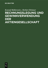 Rechnungslegung und Gewinnverwendung der Aktiengesellschaft - Konrad Mellerowicz, Herbert Br&ouml;nner