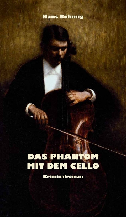 Das Phantom mit dem Cello -  Hans B&ouml;hmig