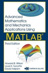 Advanced Mathematics and Mechanics Applications Using MATLAB - Halpern, David; Wilson, Howard B.; Turcotte, Louis H.