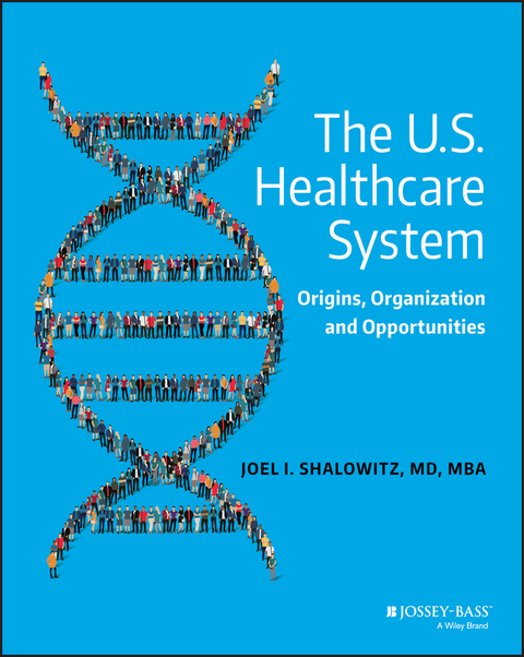 The U.S. Healthcare System - Joel I. Shalowitz