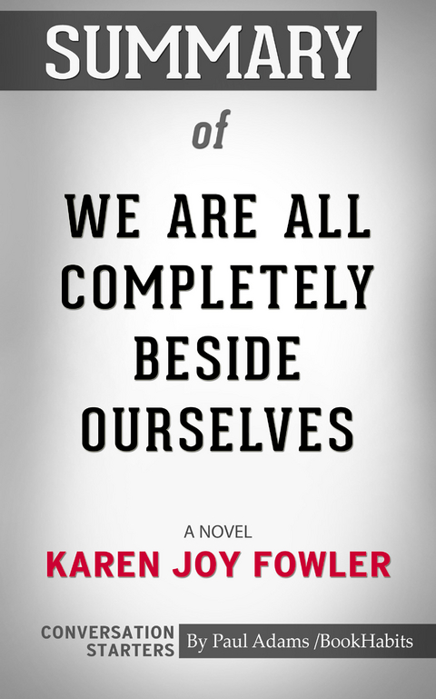 Summary of We Are All Completely Beside Ourselves -  Paul Adams