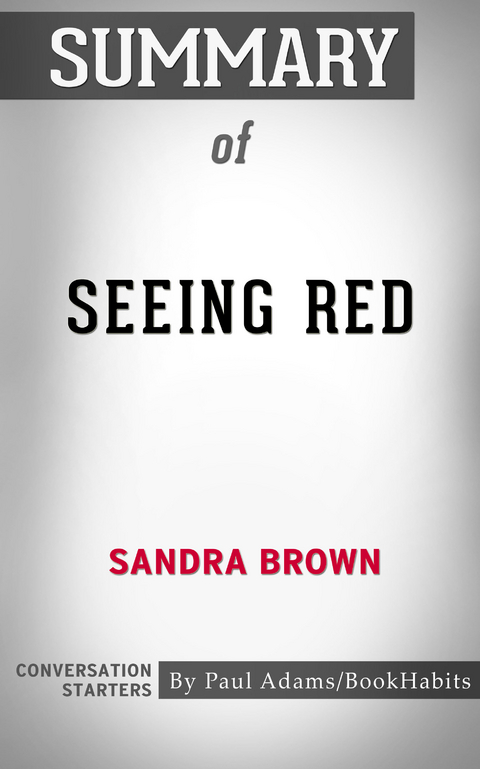 Summary of Seeing Red -  Paul Adams