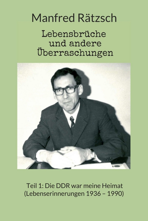 Lebensbr&uuml;che und andere &Uuml;berraschungen -  Manfred R&auml;tzsch