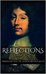 Reflections - François Duc De La Rochefoucauld