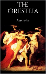 The Oresteia - Aeschylus Aeschylus