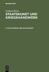 Die Trag&ouml;die der Staatskunst - Gerhard Ritter