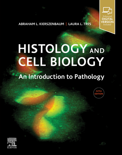 Histology and Cell Biology: An Introduction to Pathology E-Book -  Abraham L. Kierszenbaum,  Laura Tres