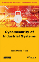 Cybersecurity of Industrial Systems - Jean-Marie Flaus