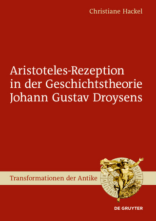 Aristoteles-Rezeption in der Geschichtstheorie Johann Gustav Droysens