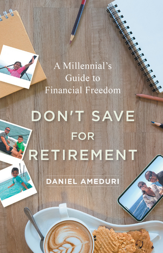 Don't Save for Retirement