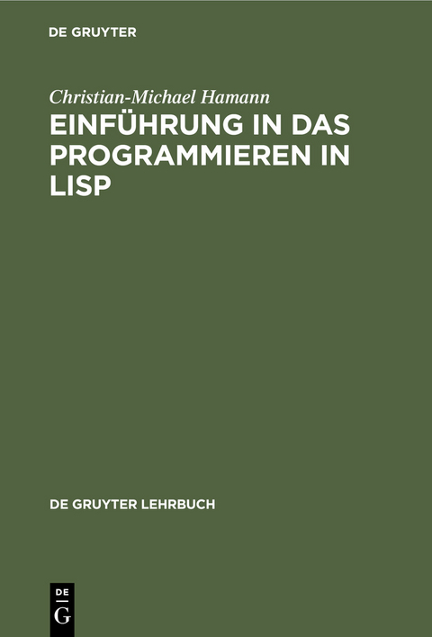 Einf&uuml;hrung in das Programmieren in LISP - Christian-Michael Hamann