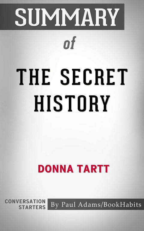 Summary of The Secret History -  Paul Adams