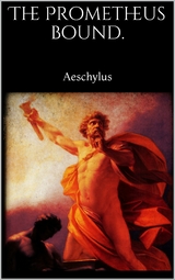 The Prometheus Bound - Aeschylus Aeschylus