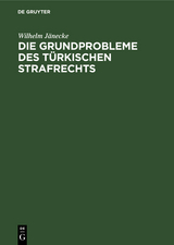 Die Grundprobleme des türkischen Strafrechts - Wilhelm Jänecke