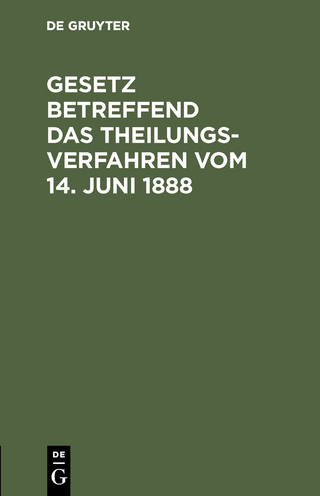 Gesetz betreffend das Theilungsverfahren vom 14. Juni 1888