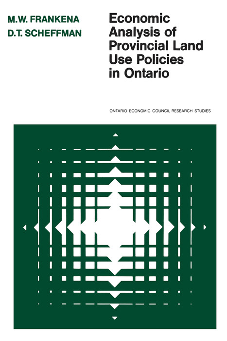 Economic Analysis of Provincial Land Use Policies in Ontario -  Mark W. Frankena,  David T. Scheffman